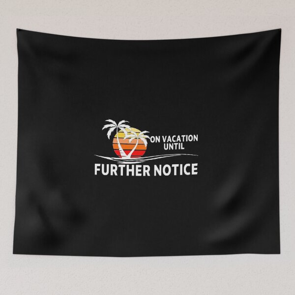 Item preview, funny sarcastic offended saying ON VACATION UNTIL FURTHER NOTICE gift  Birthday Meme  designed and sold by joygift369.