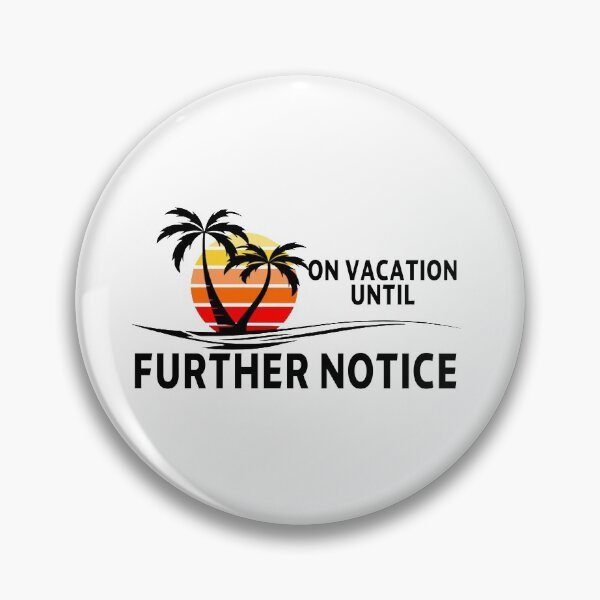 Item preview, funny sarcastic offended saying ON VACATION UNTIL FURTHER NOTICE gift  Birthday Meme  designed and sold by joygift369.