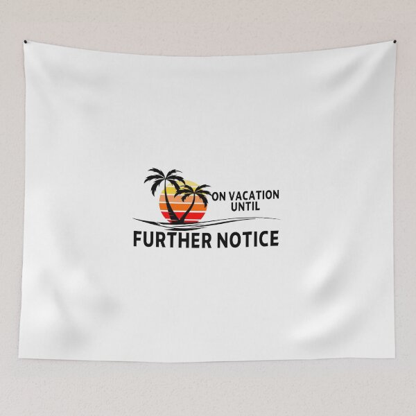 Item preview, funny sarcastic offended saying ON VACATION UNTIL FURTHER NOTICE gift  Birthday Meme  designed and sold by joygift369.
