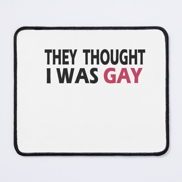Item preview, THEY THOUGHT I WAS GAY designed and sold by Grimecrom.