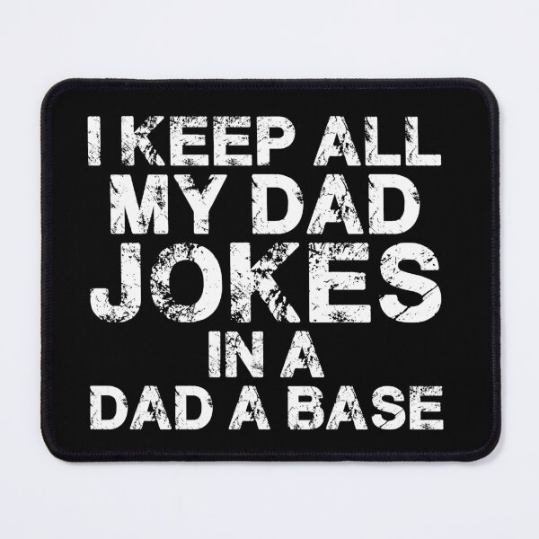 Item preview, I Keep All My Dad Jokes In A Dad A Base - Funny Jokes Hilarious Memes Present designed and sold by Aymanclothings.