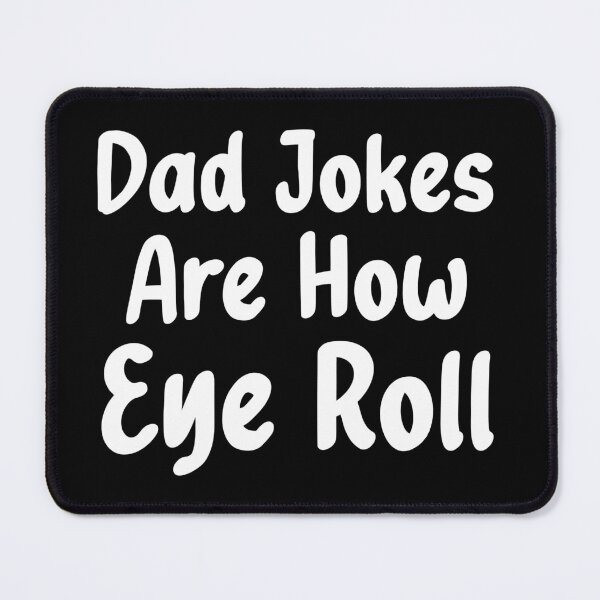 Item preview, Dad Jokes Are How Eye Roll - Funny Jokes Hilarious Memes Present designed and sold by Aymanclothings.