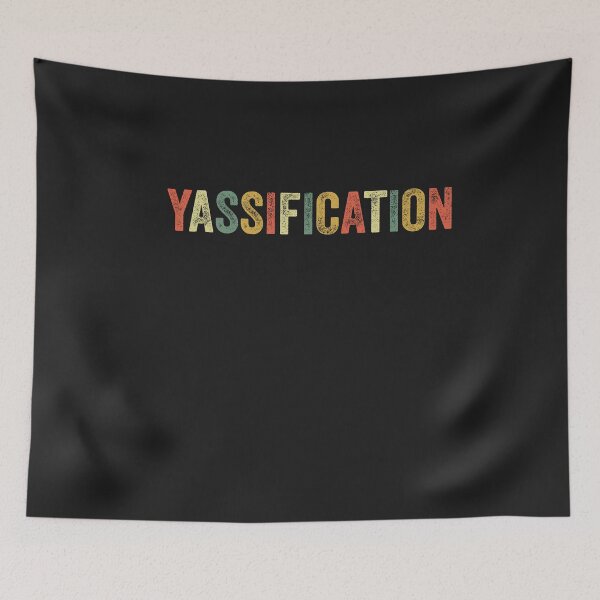 Item preview, Yassification Funny Meme Funny #Yassification Yassify Photo designed and sold by gkao.