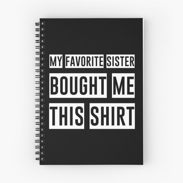 Item preview, My Favorite Sister Bought Me This Shirt - Funny Jokes Hilarious Memes Present designed and sold by Aymanclothings.