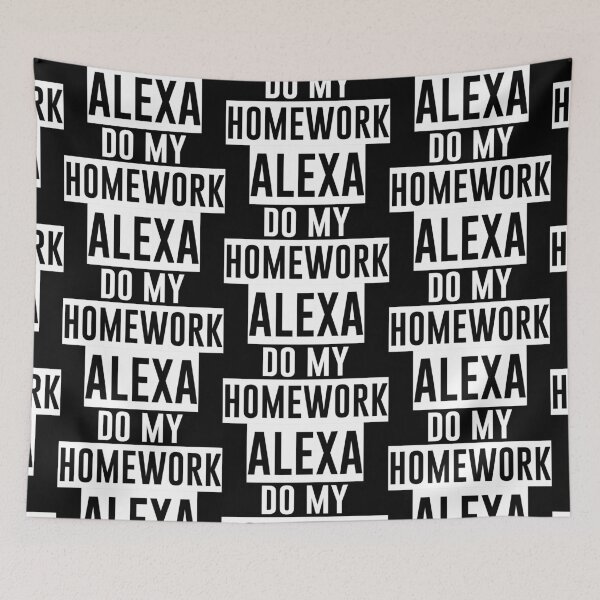 Item preview, Alexa Do My Homework - Funny Jokes Hilarious Memes Present designed and sold by Aymanclothings.