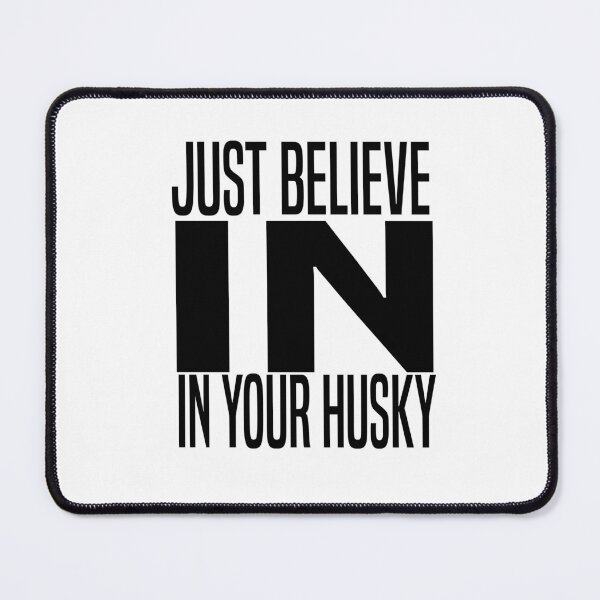 Item preview, JUST BELIEVE IN YOUR HUSKY,gift for dog lovers,husky lovers. designed and sold by Picolo25.