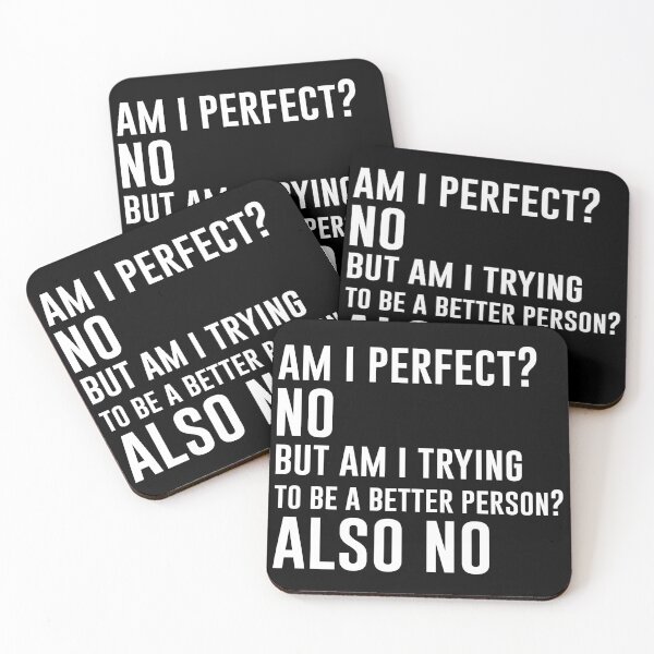 Item preview, Am I perfect? No But am i trying to be a better person? Also no - Funny Jokes Hilarious Memes Present designed and sold by Aymanclothings.
