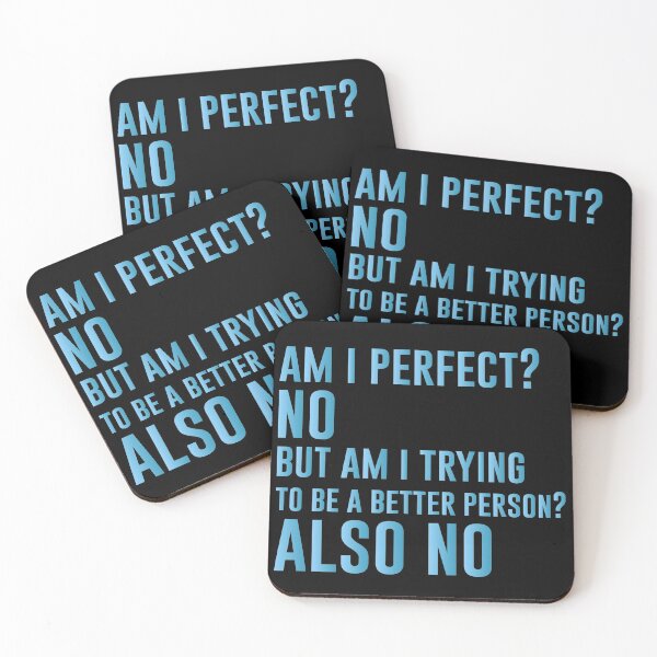 Item preview, Am I perfect? No But am i trying to be a better person? Also no - Funny Jokes Hilarious Memes Present designed and sold by Aymanclothings.