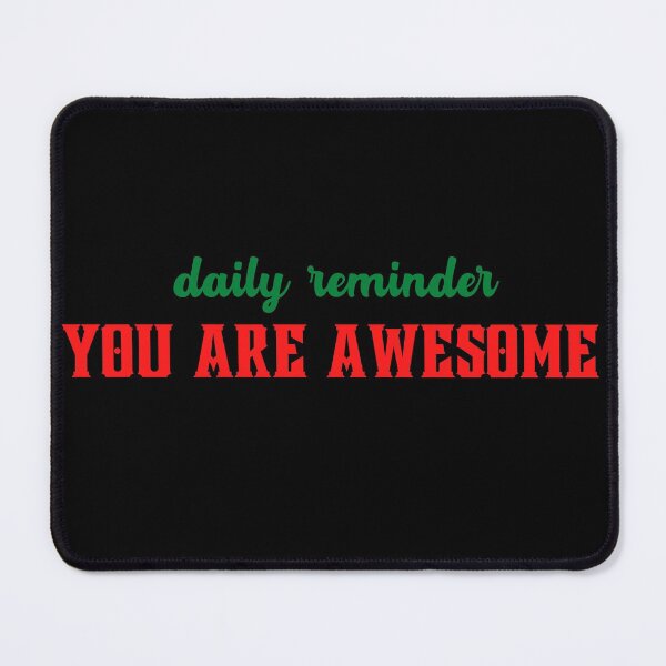 Item preview, You Are Awesome Reminder designed and sold by OrangePyramid.