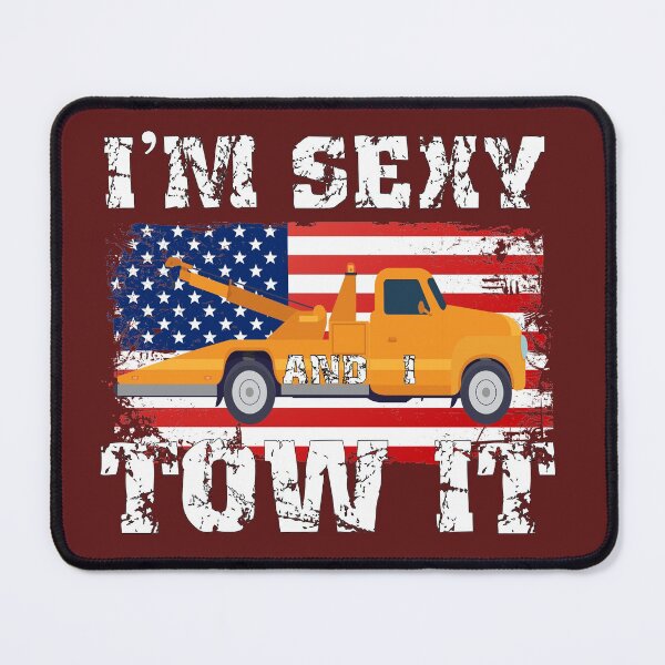 Item preview, I'm Sexy and I Tow It funny Tow Truck with US Flag designed and sold by Surfer Dave Designs.