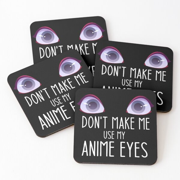 Item preview, Don't make me use my anime eyes - Funny Jokes Hilarious Memes Present designed and sold by Aymanclothings.