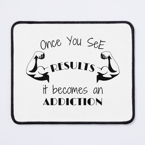 Item preview, Once You See Results it Becomes An Addiction  designed and sold by dress-in.