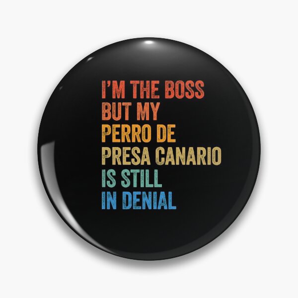 Item preview, I'm The Boss Perro de Presa Canario Still In Denial  designed and sold by Guarddogdrive.