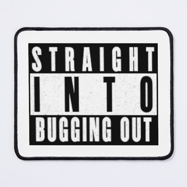 Item preview, Straight Into Bugging out designed and sold by RENAGADE4LYF.