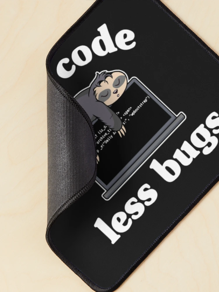 Thumbnail 2 of 5, Mouse Pad, Less Code Less Bugs Sloth Programmer designed and sold by StarcyWol.