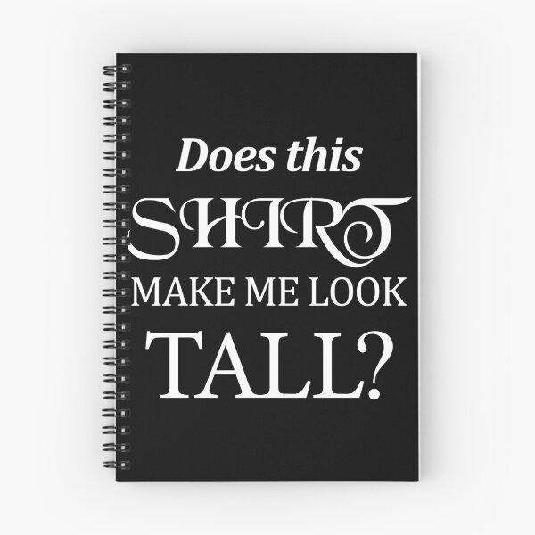 Item preview, Does This Shirt Make Me Look Tall designed and sold by storefoxmix.