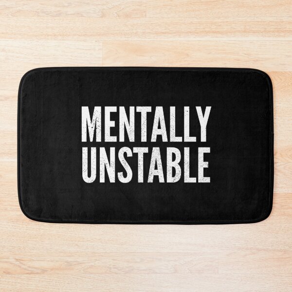 Item preview, Mentally Unstable Dark Humor Slogan designed and sold by Creatively Torn.