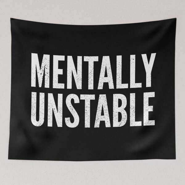 Item preview, Mentally Unstable Dark Humor Slogan designed and sold by Creatively Torn.