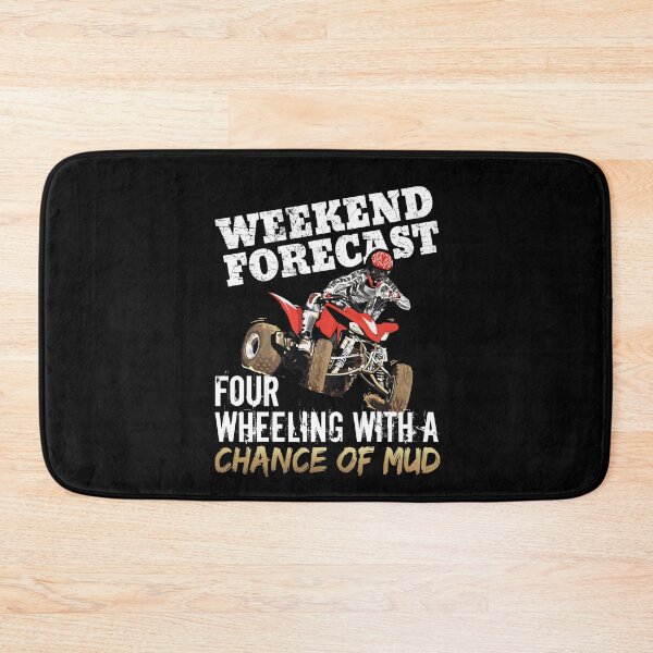 Item preview, Weekend Forecast Four Wheeling Chance Of Mud ATV Ride designed and sold by Dressed For  Duty.