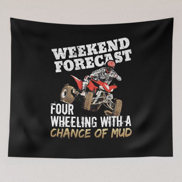 Item preview, Weekend Forecast Four Wheeling Chance Of Mud ATV Ride designed and sold by Dressed For  Duty.