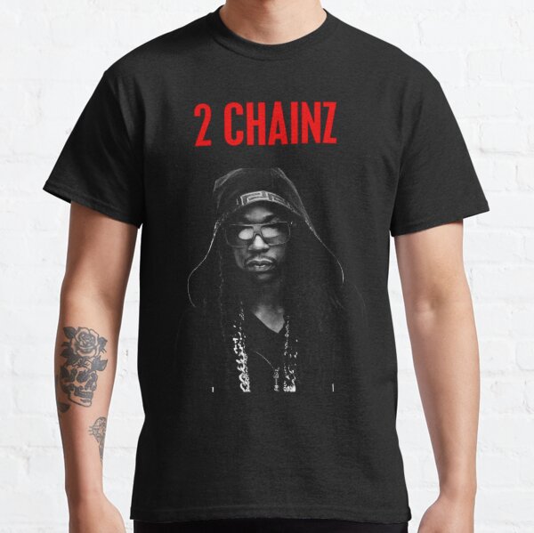 2 Chainz T-Shirts for Sale | Redbubble