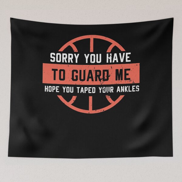 Item preview, Ankle Breaker I Sorry You Have To Guard Me Funny Basketball T-Shirt designed and sold by CurtisLarson32.