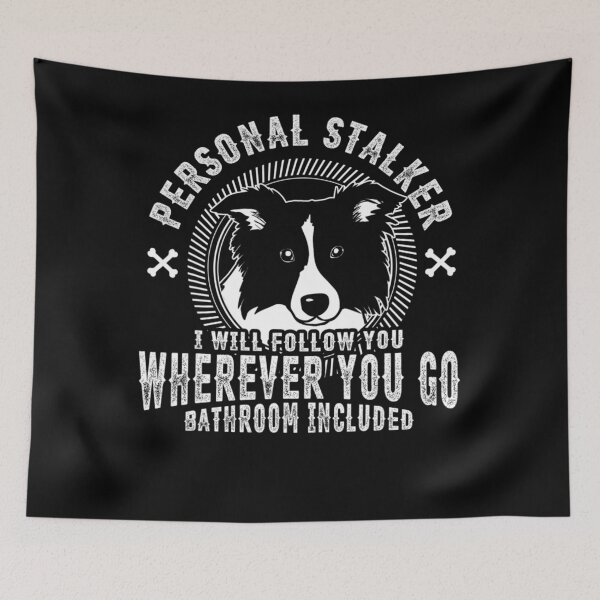 Item preview, Border Collie Personal Stalker Funny T-Shirt designed and sold by CurtisLarson32.