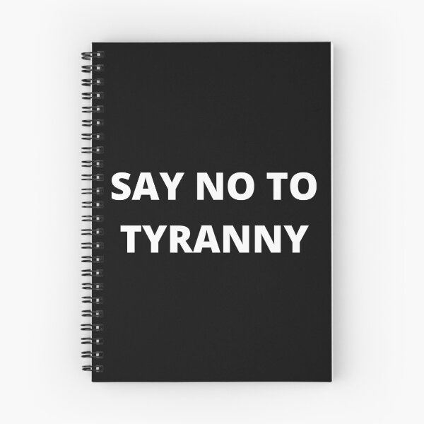 Item preview, Say No To Tyranny Political Statement Design designed and sold by TheHappyK.