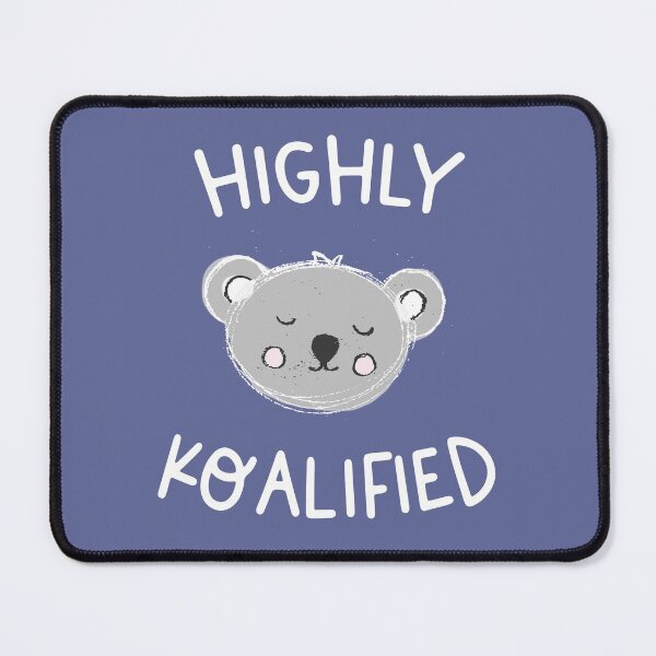 Item preview, HIGHLY KOALIFIED: Cute cartoon koala face + word play (white text) designed and sold by Ofeefee.
