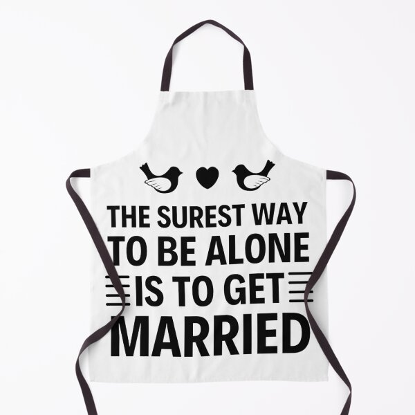 Item preview, The Surest Way To Be Alone Is To Get Married - Funny Coronation Street designed and sold by chetan786.