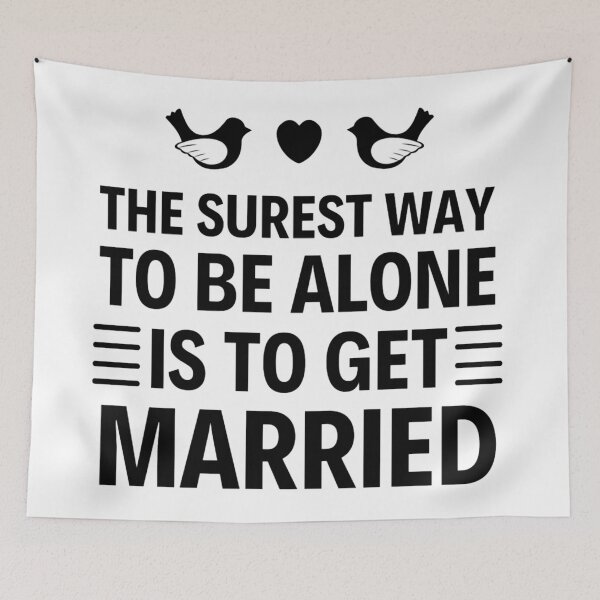 Item preview, The Surest Way To Be Alone Is To Get Married - Funny Coronation Street designed and sold by chetan786.