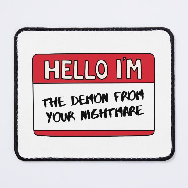 Item preview, Hello I'm The Demon from your Nightmare designed and sold by Whimsical Wenli.