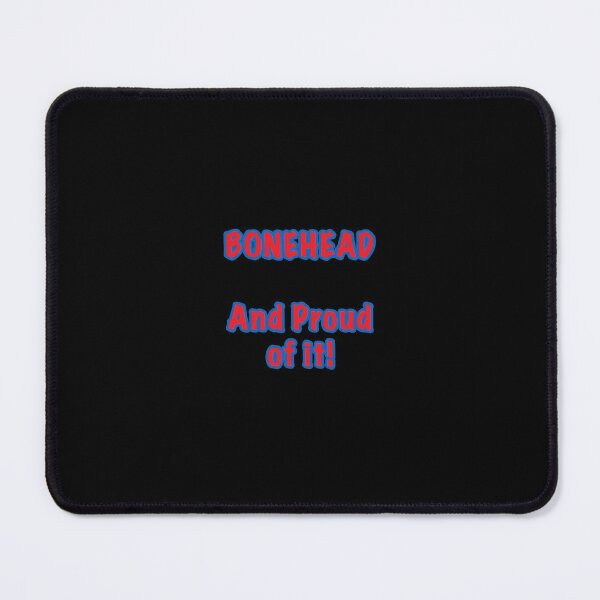 Item preview, Bonehead - And Proud of it designed and sold by janraydesigns.