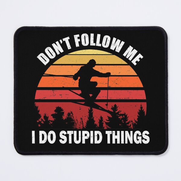 Item preview, Don't Follow Me I Do Stupid Things Skiing designed and sold by uFit.
