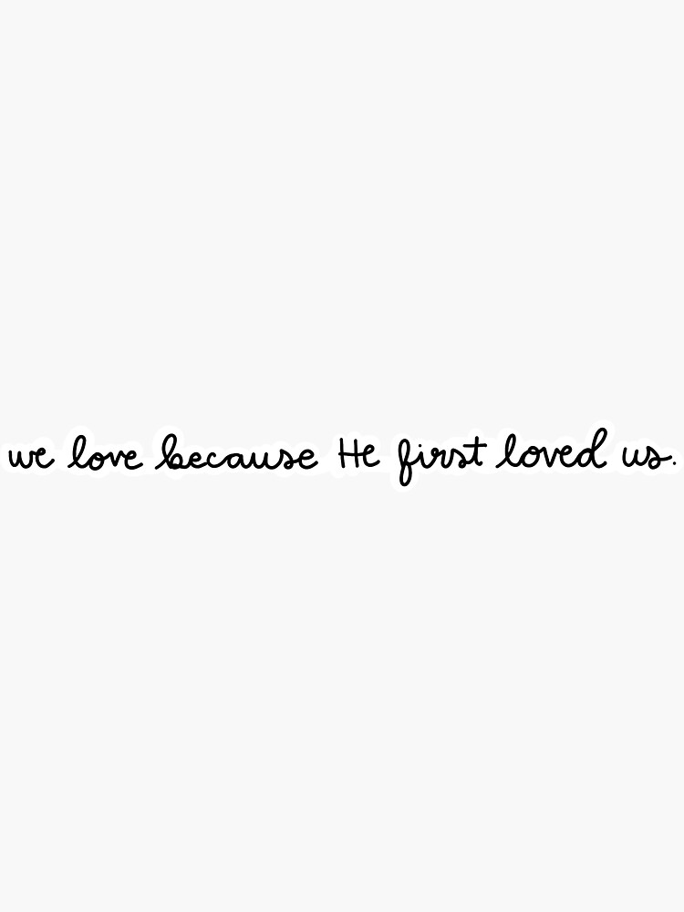We Love Because He First Loved Us {Night Light}