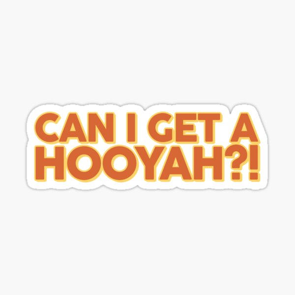  quot Can I Get a Hooyah quot Sticker for Sale by FanaticTee Redbubble