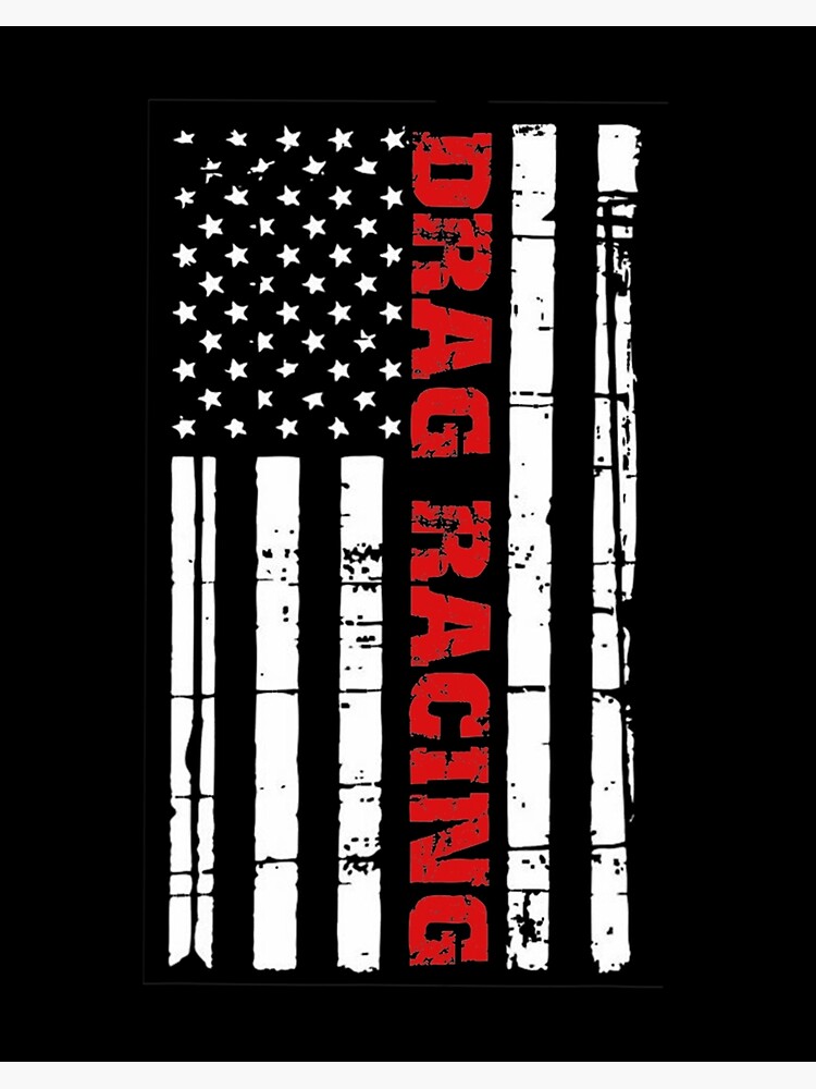 Drag Racing Flag Shirt Street Outlaws Race American Drag Racing Flag Shirt Street Outlaws Race American