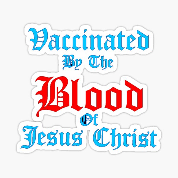 Vaccinated By The Blood Of Jesus Christ Sticker