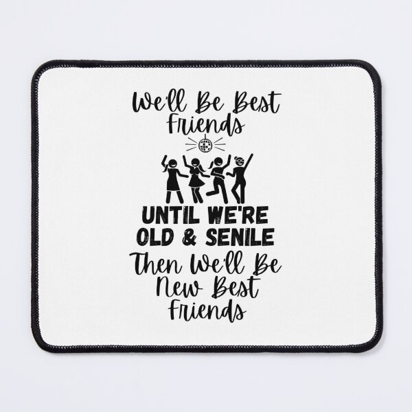 Item preview, We'll Be Best Friends Until We're Old & Senile, Then We'll Be New Best Friends - Four Friends Dancing with Disco Ball - by Boo-da-chay designed and sold by Boo-da-chay.