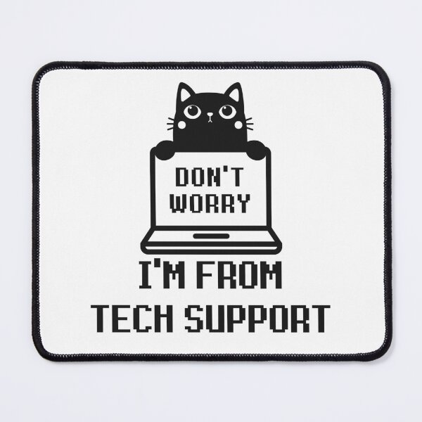 Item preview, Don't worry I'm from tech support, Funny Cat designed and sold by SoonSeen.
