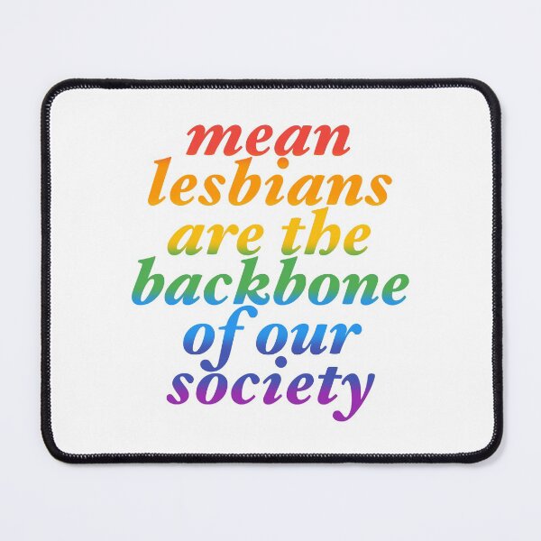 Item preview, mean lesbians are the backbone of our society designed and sold by adoresapphics.