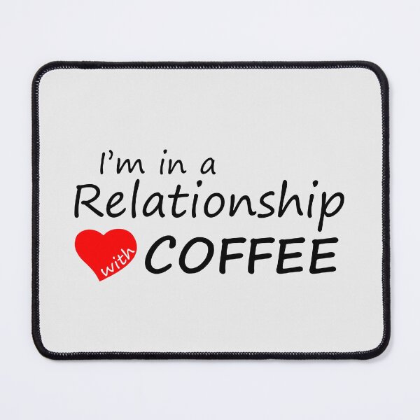 Item preview, I'm In A Relationship With Coffee designed and sold by Mompreneur and Daughter.