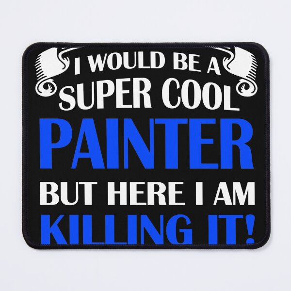 Item preview, A Super Cool Painter designed and sold by MaryJaneMonsour.