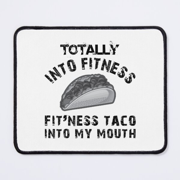 Item preview, Into Fit'ness - Taco Into My Mouth designed and sold by MotoringZen.