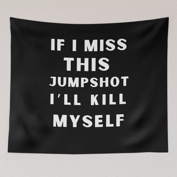 Item preview, If i miss this jumpshot i’ll kill myself designed and sold by Bright-Store.