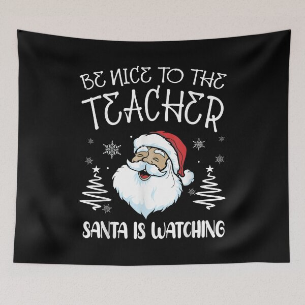Item preview, Be Nice To The Teacher Santa Is Watching Teacher Christmas designed and sold by keithldavis.