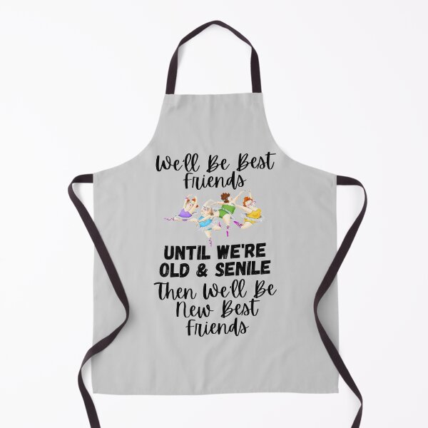 Item preview, We'll Be Best Friends Until We're Old & Senile, Then We'll Be New Best Friends - Four Friends Dancing (black wording on grey) - by Boo-da-chay designed and sold by Boo-da-chay.