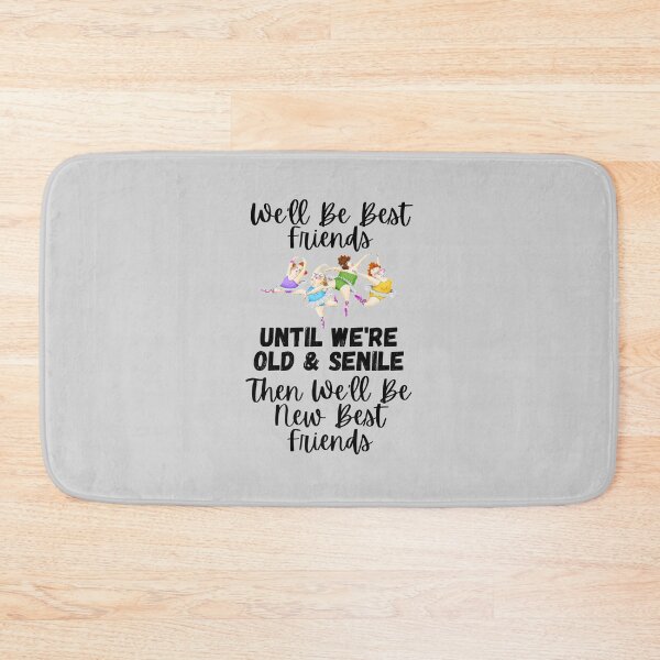 Item preview, We'll Be Best Friends Until We're Old & Senile, Then We'll Be New Best Friends - Four Friends Dancing (black wording on grey) - by Boo-da-chay designed and sold by Boo-da-chay.