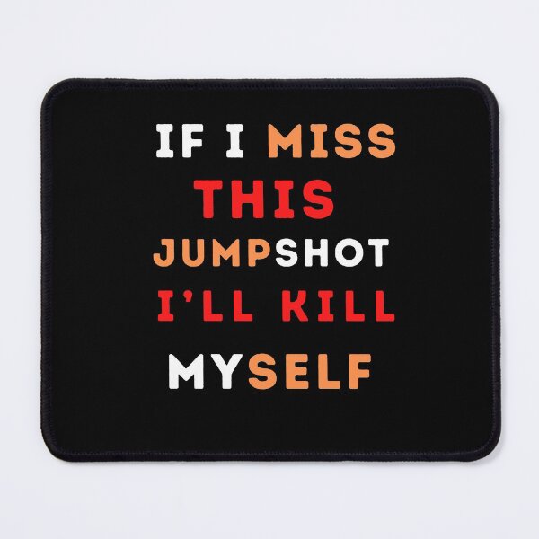 Item preview, If I Miss This Jumpshot Ill Kill Myself designed and sold by Bright-Store.