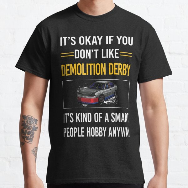 Demolition Derby T-Shirts for Sale | Redbubble